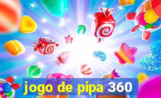 jogo de pipa 360